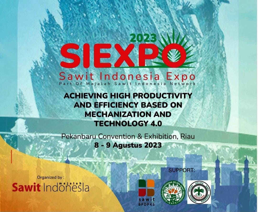Ayo ke Riau, Kabar Gembira, 8-9 Agustus 2023 SI-EXPO Terbesar Tentang Sawit di Indonesia 
